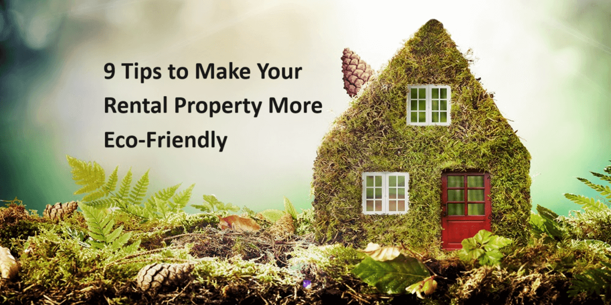 9 Tips to Make Your Rental Property More Eco-Friendly - Black & Cherry ...