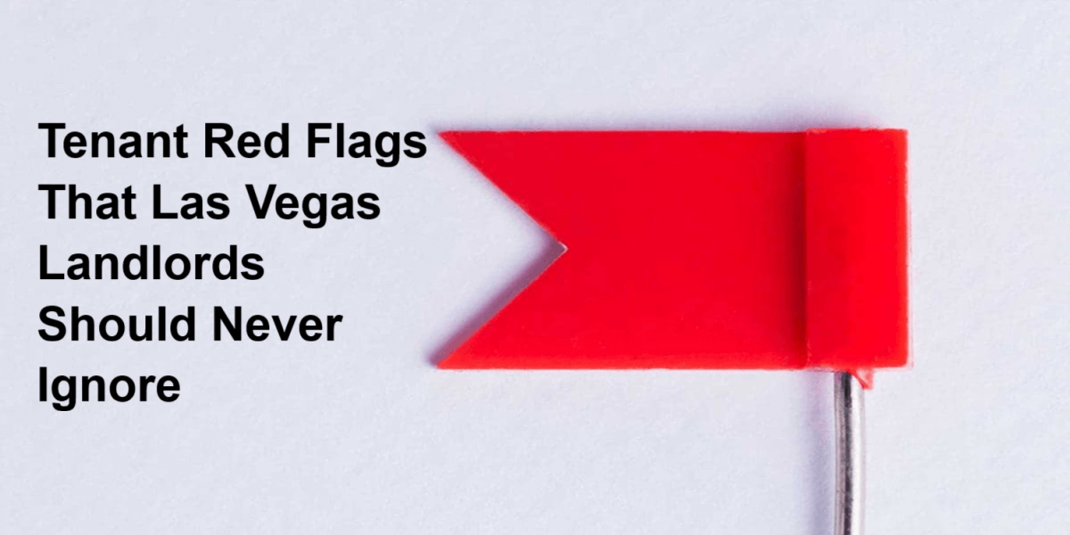 Tenant Red Flags That Las Vegas Landlords Should Never Ignore - Black ...